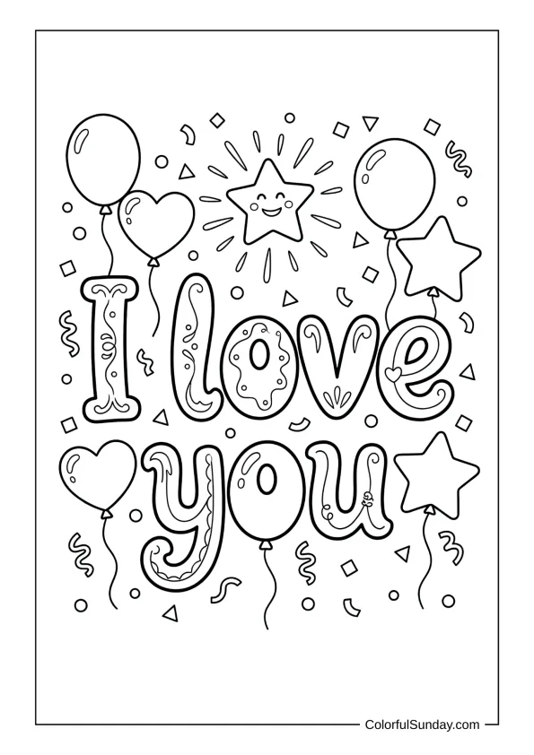 Bubble letters surrounded by balloons and confetti spell I love you in a playful coloring page.