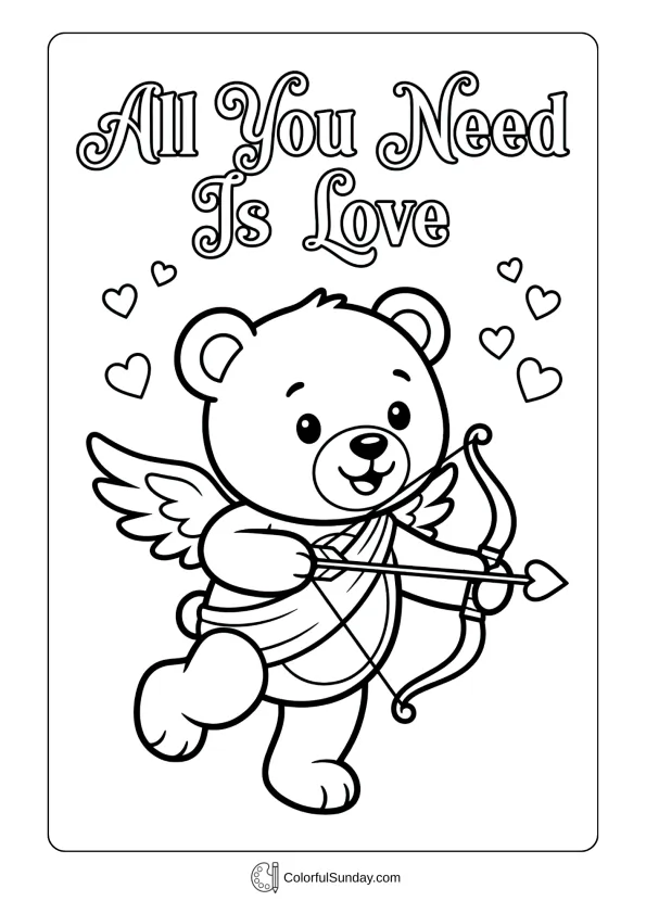 A teddy bear dressed as Cupid with wings and bow, alongside the phrase 'All You Need Is Love', on a Valentine's Day coloring page.