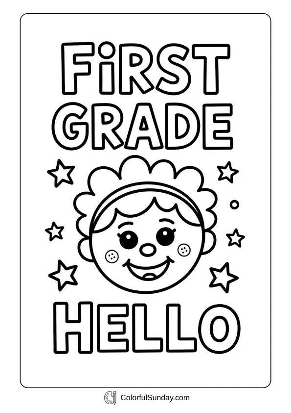 Smiling child face surrounded by stars with the words “First Grade Hello,” cheerful coloring page.